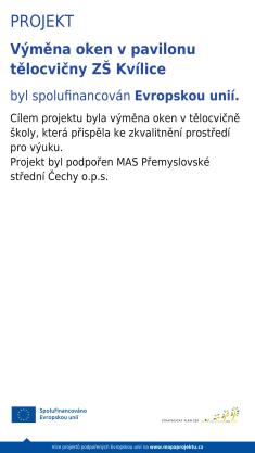 Publicita projektu Výměna oken v pavilonu tělocvičny ZŠ Kvílice Publicita projektu Výměna oken v pavilonu tělocvičny ZŠ Kvílice